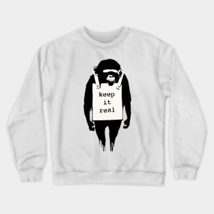 Keep it Real Banksy Crewneck Sweatshirt